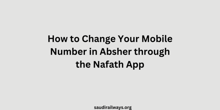 How to Change Your Mobile Number in Absher through the Nafath App