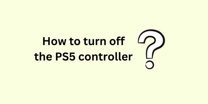 How to turn off the PS5 controller