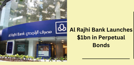 Al Rajhi Bank Launches $1bn in Perpetual Bonds