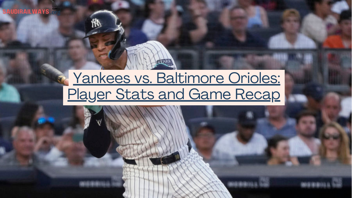 Yankees vs. Baltimore Orioles: Player Stats and Game Recap