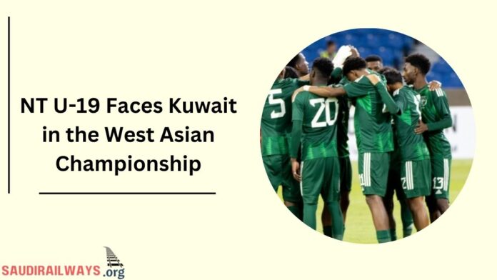 NT U-19 Faces Kuwait in the West Asian Championship