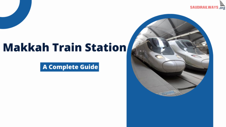 Makkah Train Station: A Comprehensive Guide