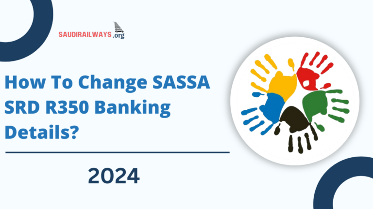 How To Change SASSA SRD R350 Banking Details? Check Post For More details