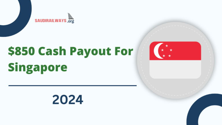 $850 Cash Payout For Singapore: Updates for August 2024 Eligibility and Procedures