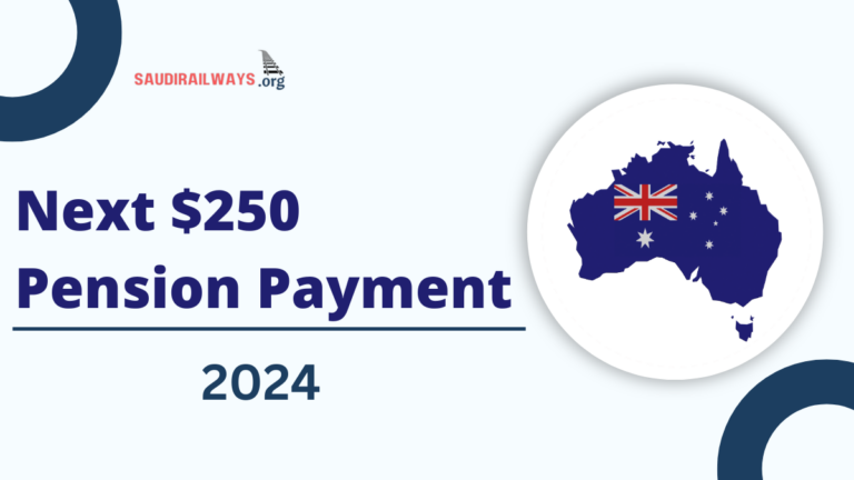 Next $250 Pension Payment for 2024: Payment Dates & Eligibility Updates