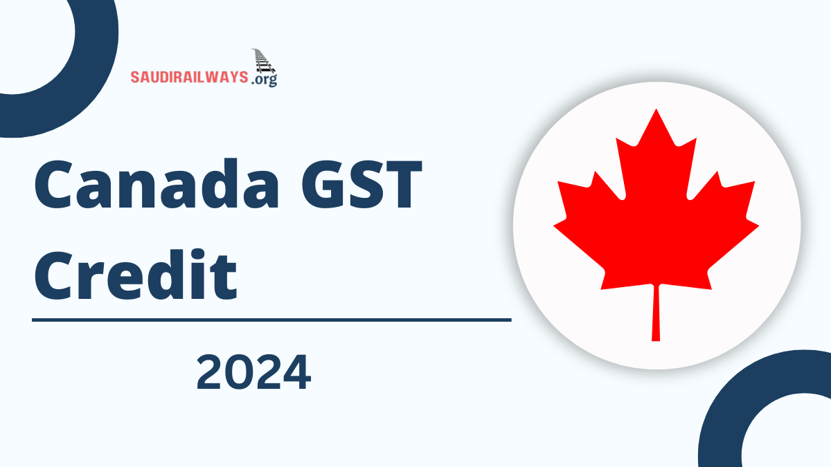 Canada GST Credit 2024: When GST Credit is Coming? Payment Amount and Dates