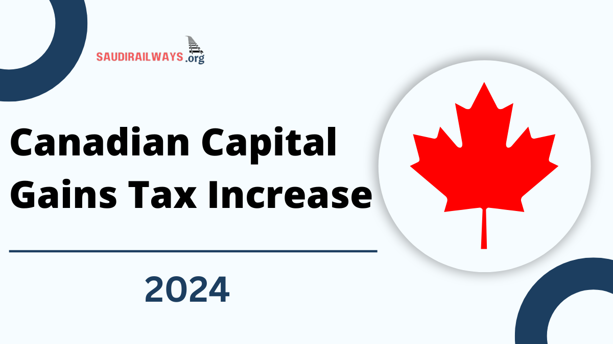 Breaking News! Canadian Capital Gains Tax Increase 2024, Check Here For More Details