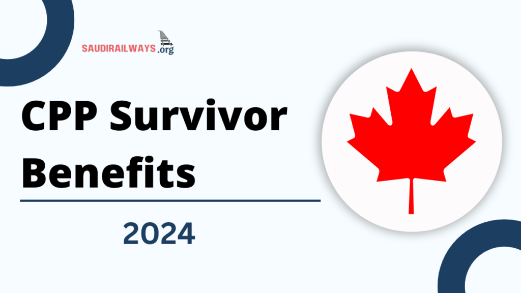 CPP Survivor Benefits 2024: How to Claim? Eligibility and Latest News