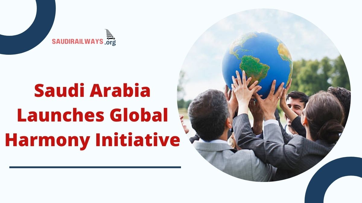 Saudi Arabia Launches Global Harmony Initiative: A Celebration of Cultures