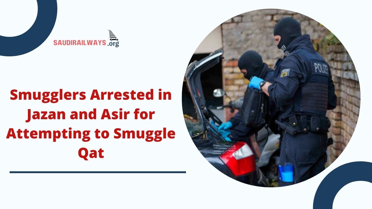 Smugglers Arrested in Jazan and Asir for Attempting to Smuggle Qat