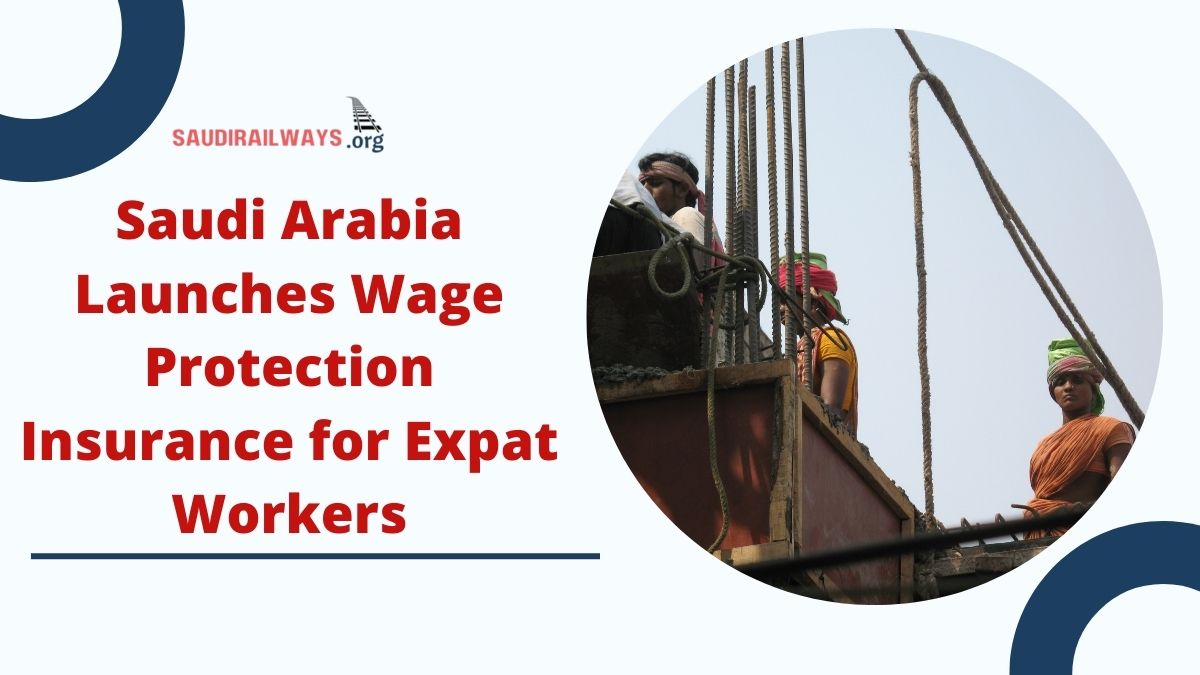 Saudi Arabia Launches Wage Protection Insurance for Expat Workers