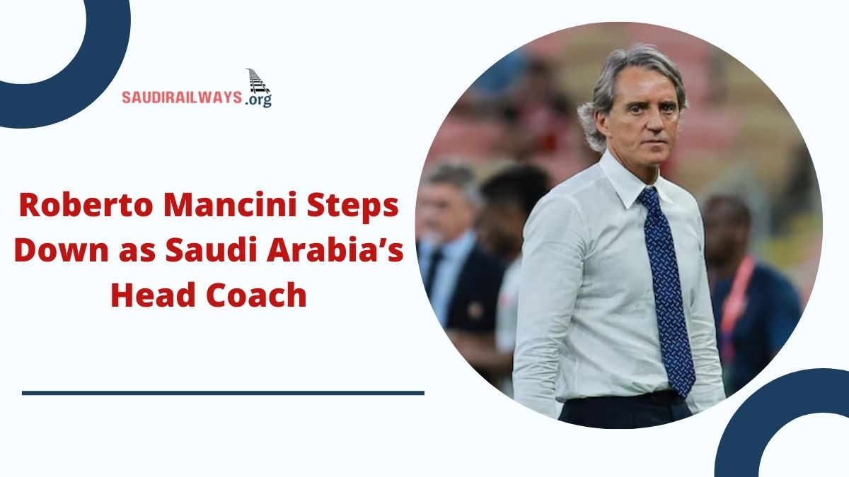 Roberto Mancini Steps Down as Saudi Arabia’s Head Coach Before World Cup Qualifiers