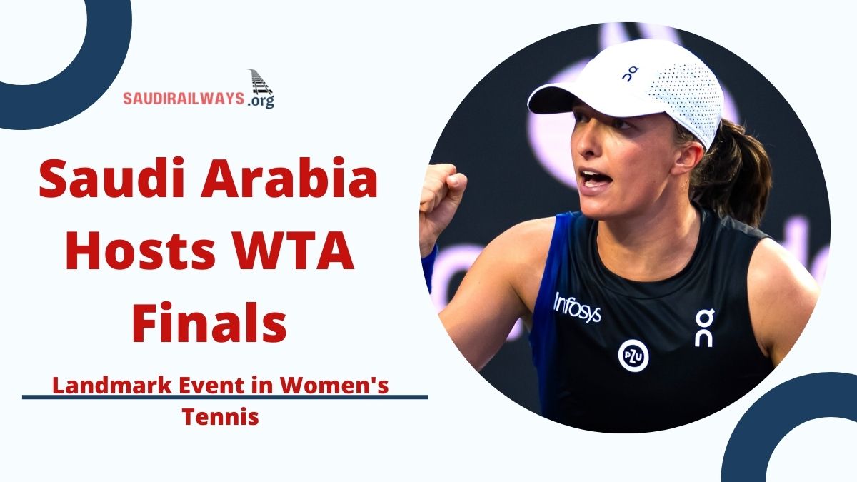 Saudi Arabia Hosts WTA Finals: A Landmark Event in Women's Tennis